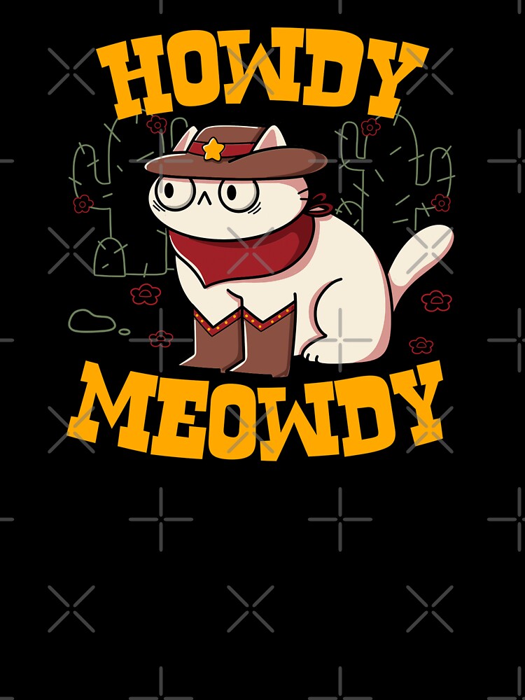 Howdy Meowdy Funny Cat by Tobe Fonseca by Tobe Fonseca® T-Shirts, Hoodie, Sweatshirt | BlankRebels.com (Image 3)