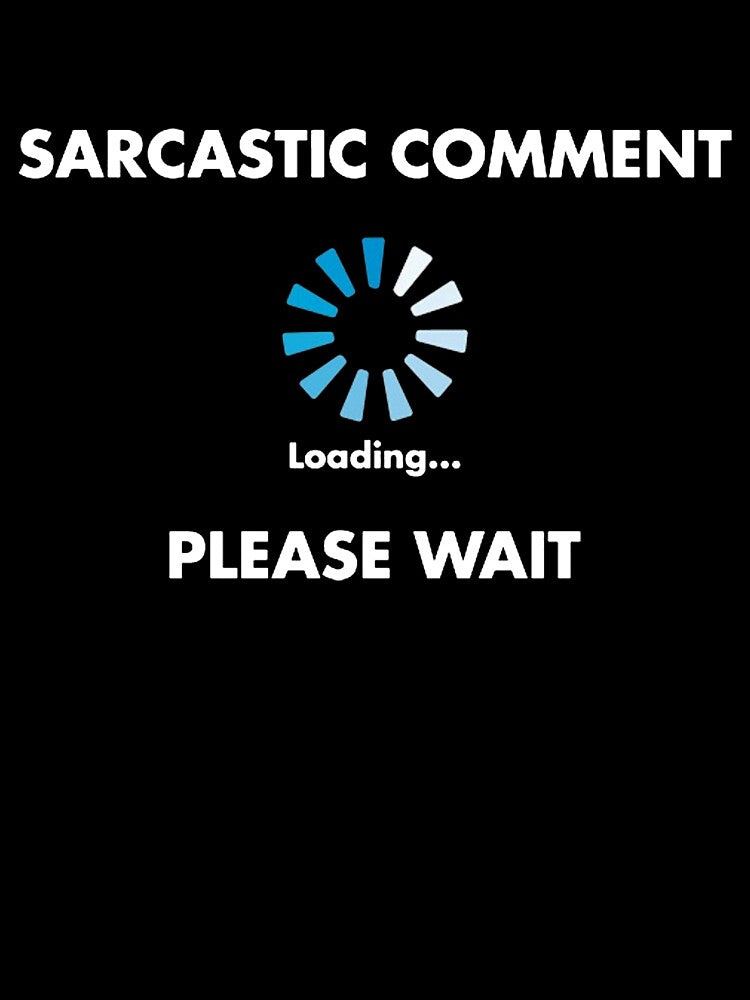 SARCASTIC COMMENT by HAUNTERSDEPOT