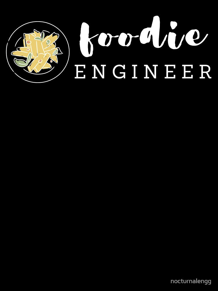 Foodie Engineer by nocturnalengg T-Shirts, Hoodie, Sweatshirt | BlankRebels.com (Image 3)