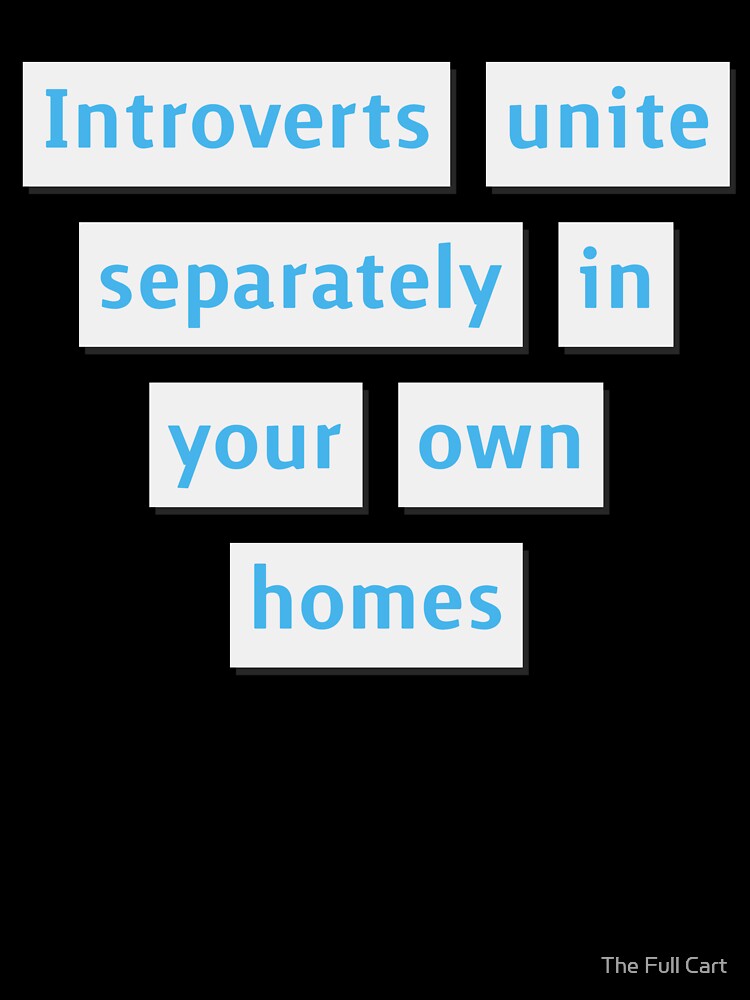 Introverts unite separately - Introverts Quotes by The Full Cart T-Shirts, Hoodie, Sweatshirt | BlankRebels.com (Image 3)