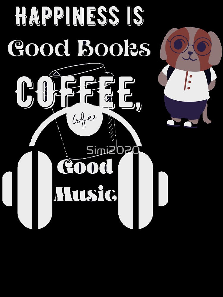 Happiness is good book, coffee and good music. by Simi2020 T-Shirts, Hoodie, Sweatshirt | BlankRebels.com (Image 3)