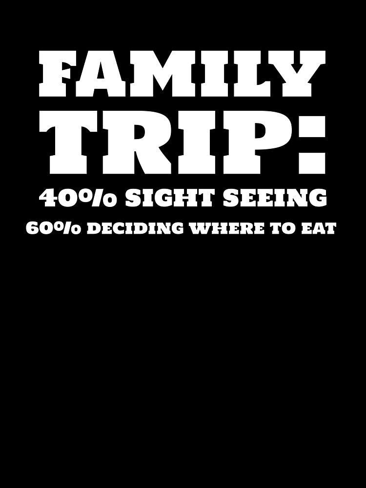 Funny Matching Family Trip: "40% sightseeing, 60% deciding where to eat" Shirt by The T-Shirt Genie Hoodie,... (Image 3)