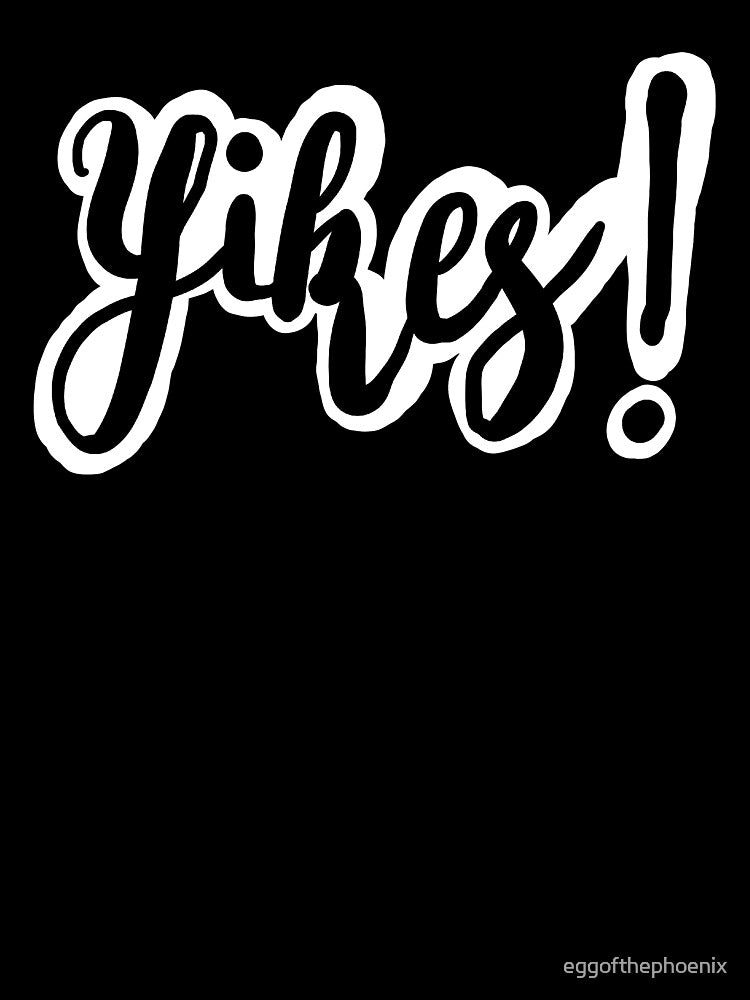Yikes! by eggofthephoenix T-Shirts, Hoodie, Sweatshirt | BlankRebels.com (Image 3)