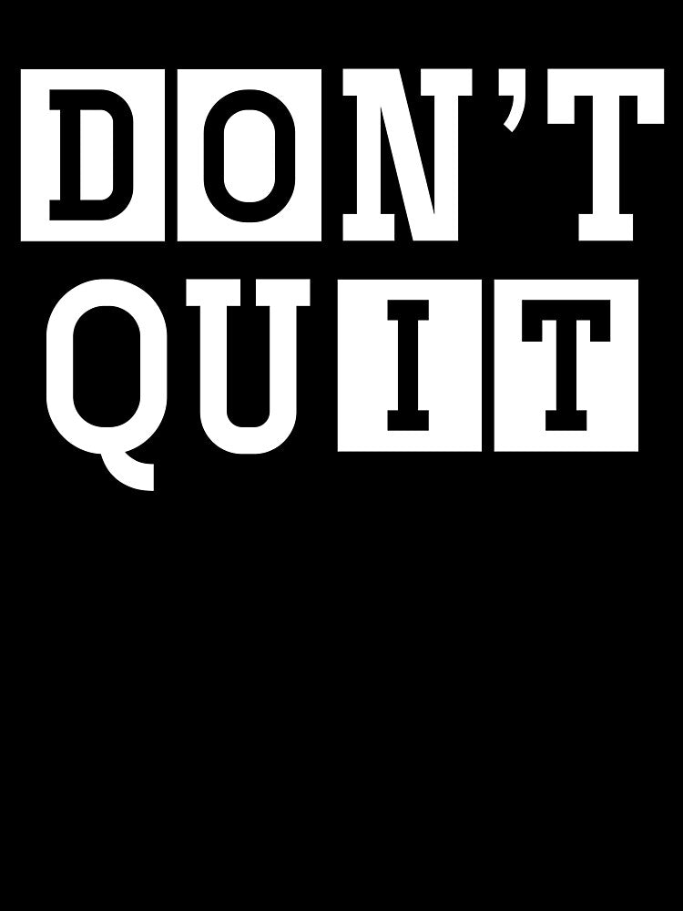 Do It, Don't Quit by Zmunki T-Shirts, Hoodie, Sweatshirt | BlankRebels.com (Image 3)