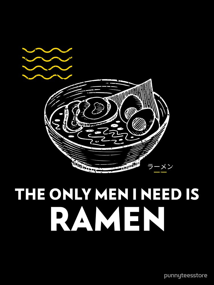 The Only Men I Need Is Ramen (Black) by punnyteesstore T-Shirts, Hoodie, Sweatshirt | BlankRebels.com (Image 3)