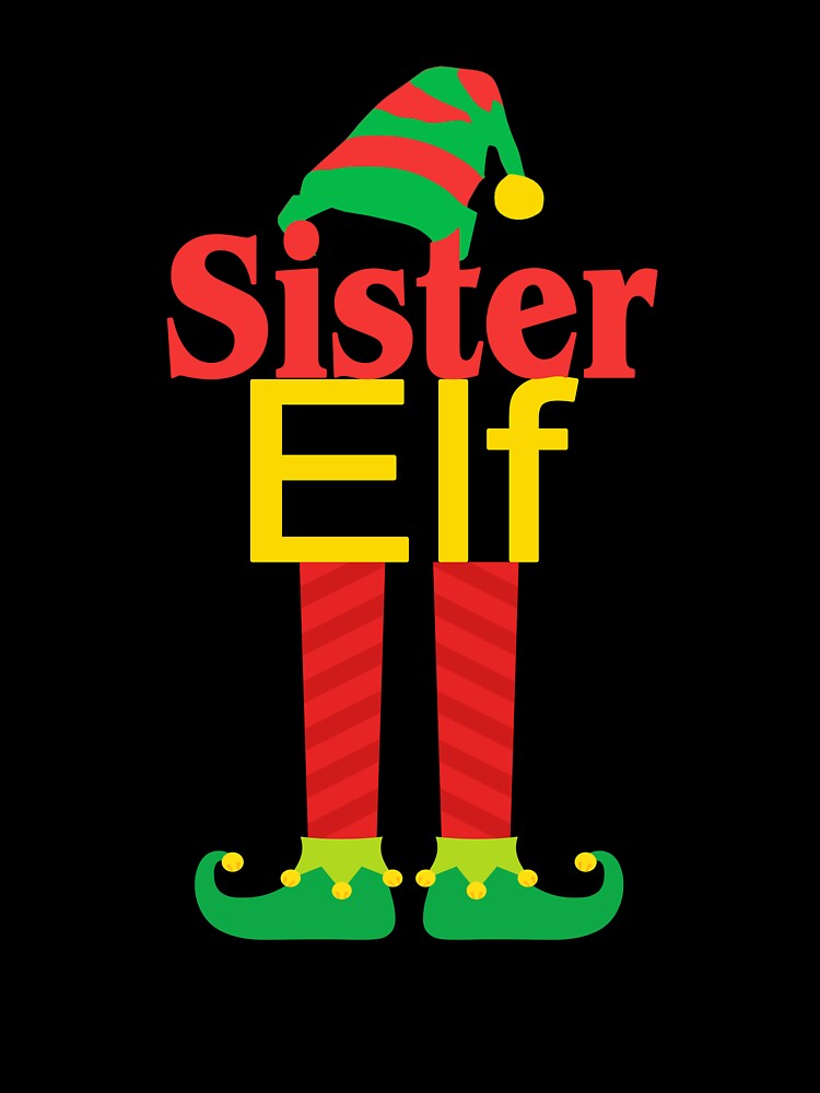 Sister Elf Matching Christmas Family With Hat & Feet Holiday Gift by Sapphire Star T-Shirts, Hoodie, Sweatshirt (Image 3)