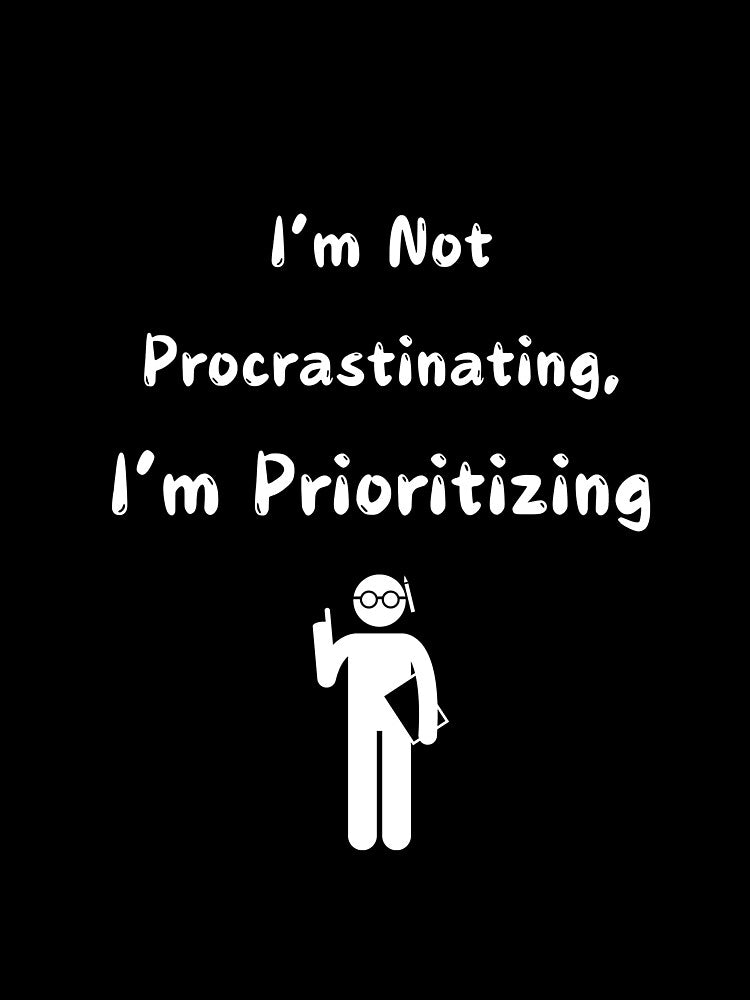 I’m Not Procrastinating - Funny Lazy Office Student Humor by TousheArt T-Shirts, Hoodie, Sweatshirt (Image 3)