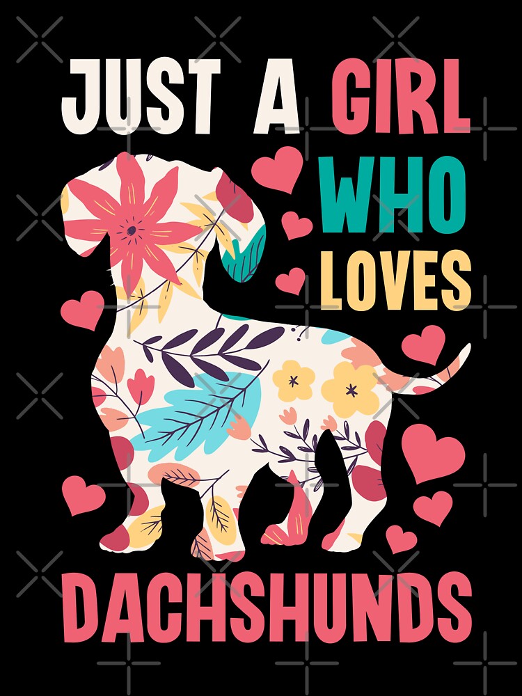 Just a Girl Who loves Dachshunds by jie lin T-Shirts, Hoodie, Sweatshirt | BlankRebels.com (Image 3)