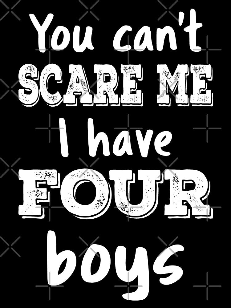 You Can't Scare Me I Have Four Boys III by Lemon Pepper T-Shirts, Hoodie, Sweatshirt | BlankRebels.com (Image 3)