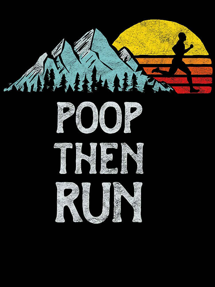 Nature Rush Outdoor Sports Threads Poop Then Run! Funny Trail Running Graphic by RobertKnow T-Shirts, Hoodie,... (Image 3)