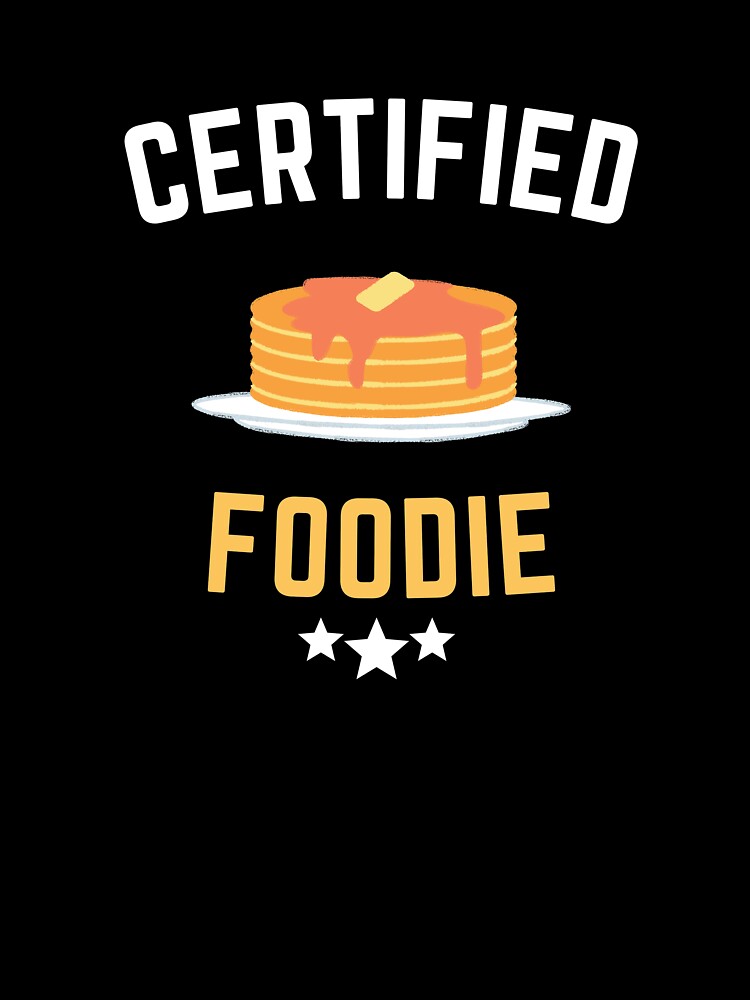 Certified Foodie by bas19101 T-Shirts, Hoodie, Sweatshirt | BlankRebels.com (Image 3)
