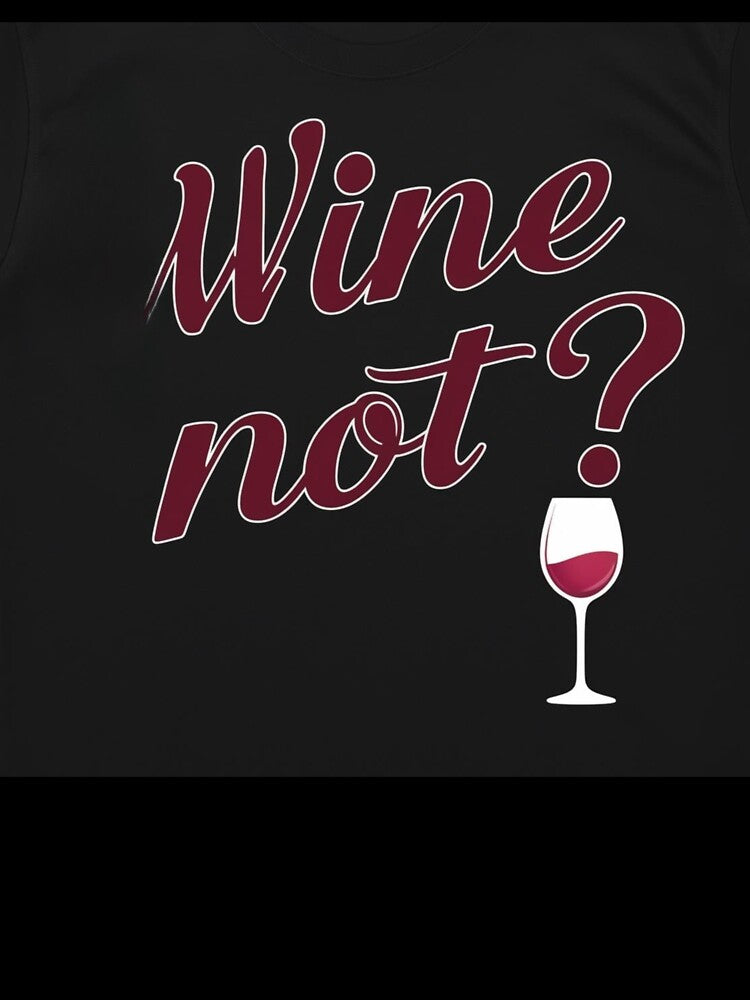 Wine not? by Xenovate T-Shirts, Hoodie, Sweatshirt | BlankRebels.com (Image 3)