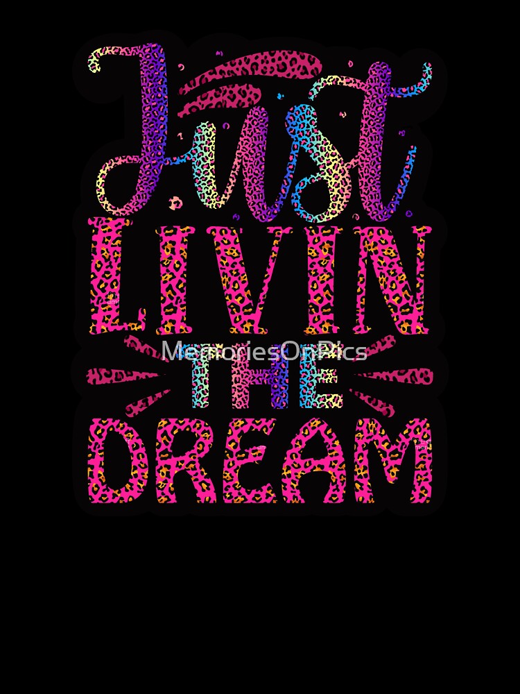 Just Livin the Dream by MemoriesOnPics T-Shirts, Hoodie, Sweatshirt | BlankRebels.com (Image 3)