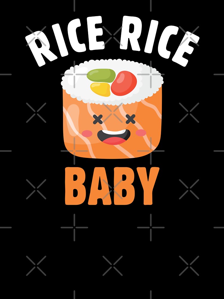 Funny Humor Chinese Asian Sushi Lover - Rice Rice Baby by knapst T-Shirts, Hoodie, Sweatshirt | BlankRebels.com (Image 3)