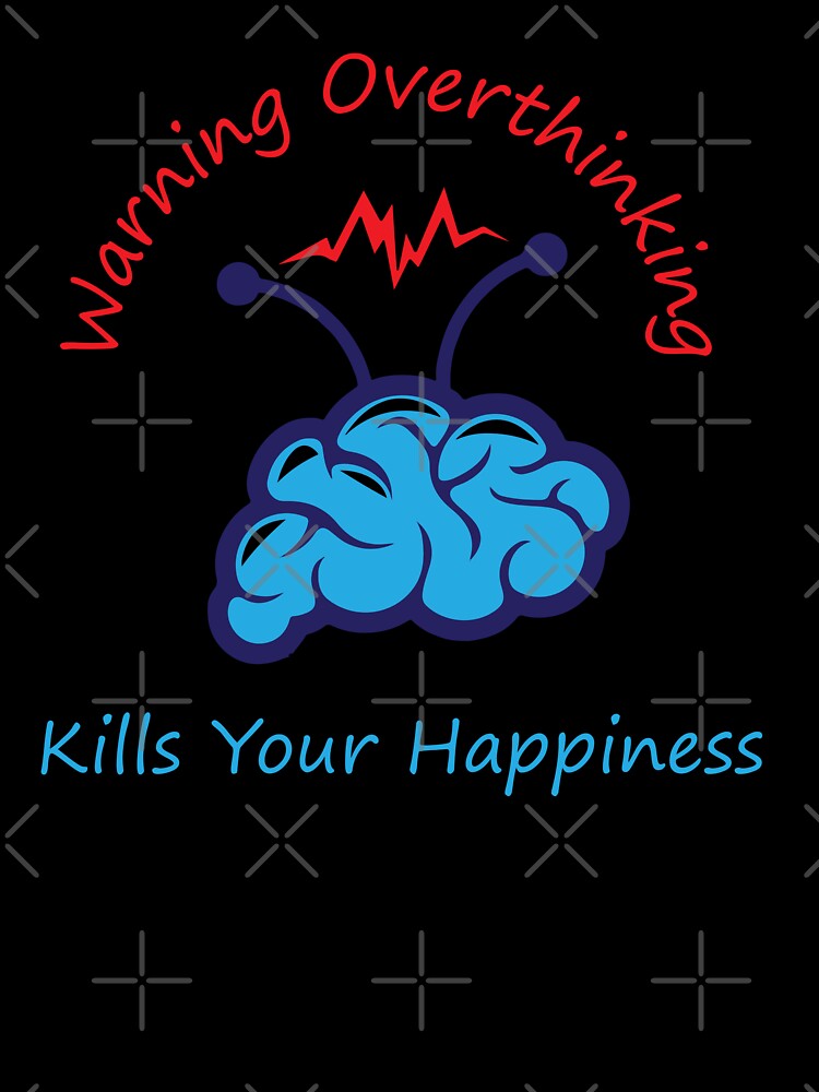 Warning Overthinking Kills Your Happiness, Funny Presents for family by LUXE- DESIGN T-Shirts, Hoodie, Sweatshirt (Image 3)