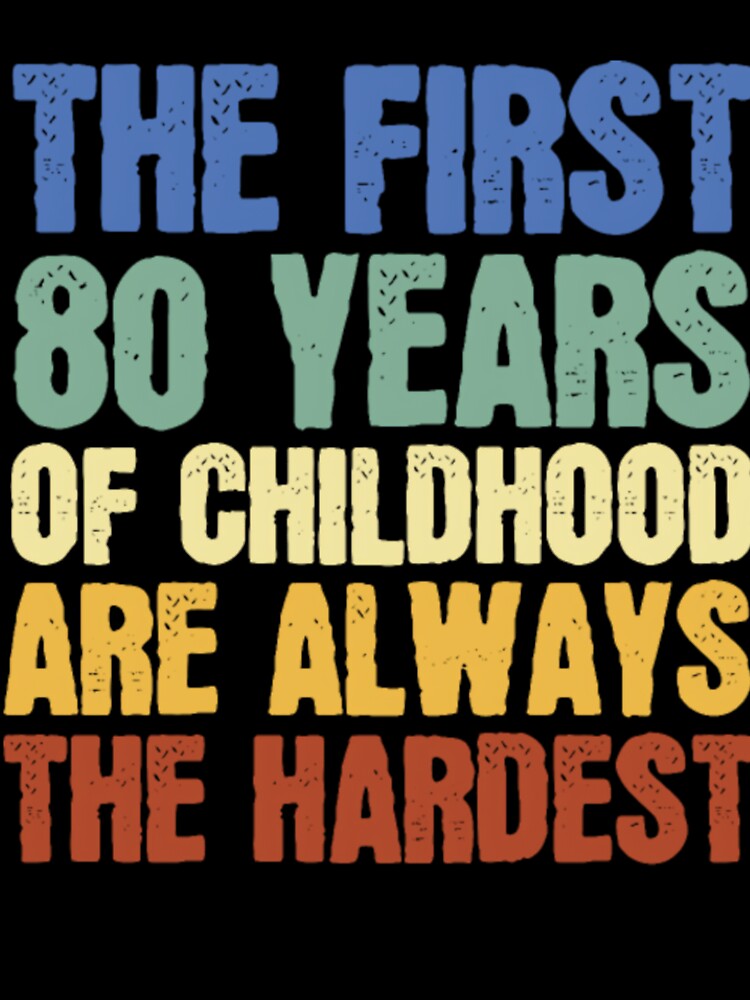 Novelty Grandpa's First 80 Years Of Childhood Tee by rnabqehzzf4