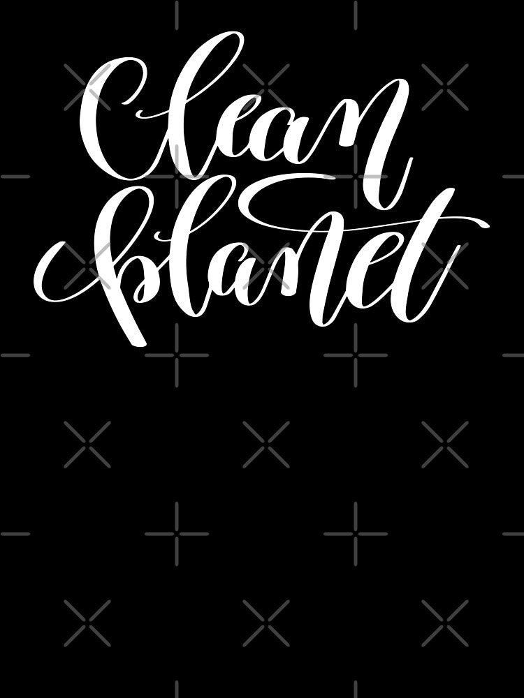 Clean Planet Inspirational and Motivational Quotes by ProjectX23 T-Shirts, Hoodie, Sweatshirt | BlankRebels.com (Image 3)