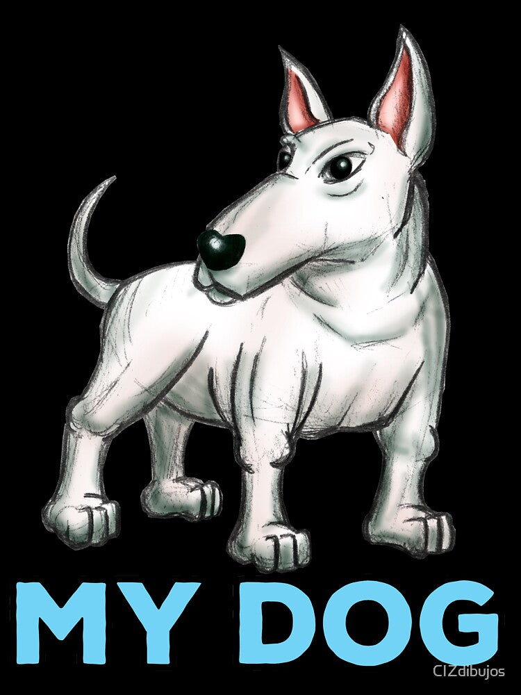 MY DOG Bull Terrier by CIZdibujos T-Shirts, Hoodie, Sweatshirt | BlankRebels.com (Image 3)