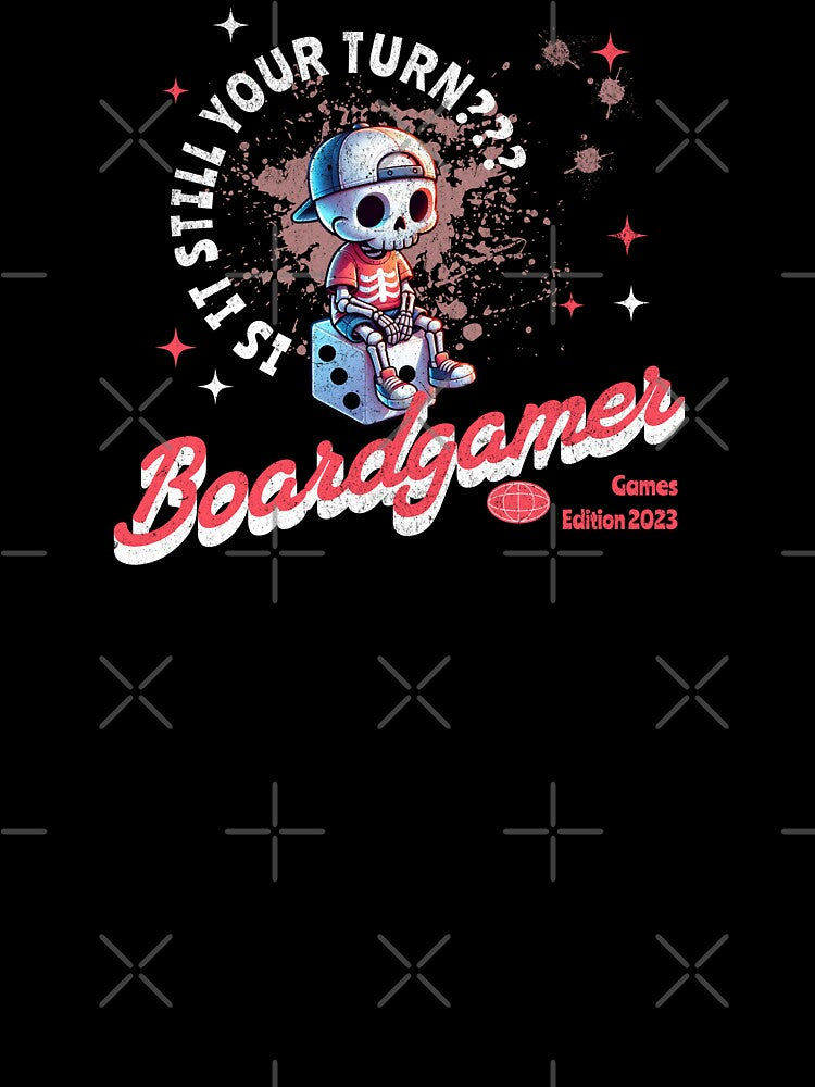 Boardgamer - Is it still your turn by strokli T-Shirts, Hoodie, Sweatshirt | BlankRebels.com (Image 3)