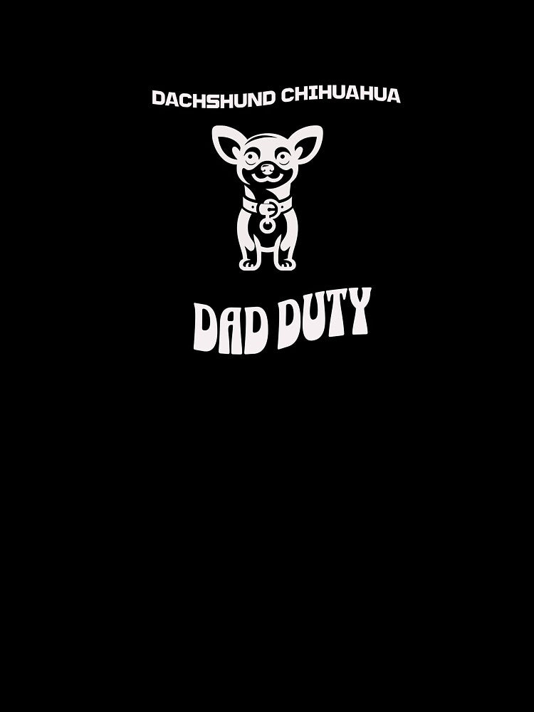 Dachshund Chihuahua Dad Duty by Aurathreads2 T-Shirts, Hoodie, Sweatshirt | BlankRebels.com (Image 3)