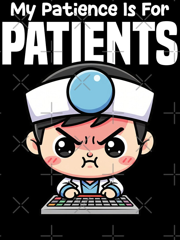 MY PATIENCE IS FOR PATIENTS - DOCTOR GIFT by KEF Custom T-Shirts, Hoodie, Sweatshirt | BlankRebels.com (Image 3)