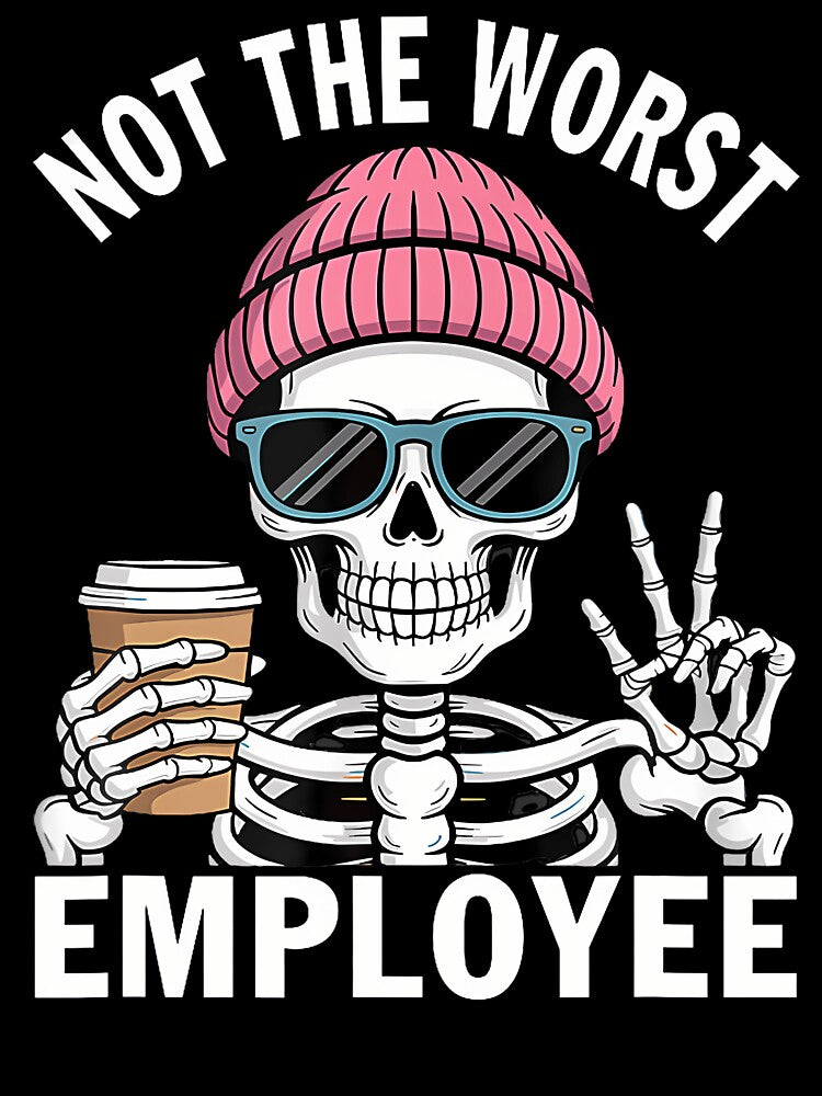 Not The Worst Employee Funny Sarcastic Saying Work by AntoinetteKris T-Shirts, Hoodie, Sweatshirt | BlankRebels.com (Image 3)