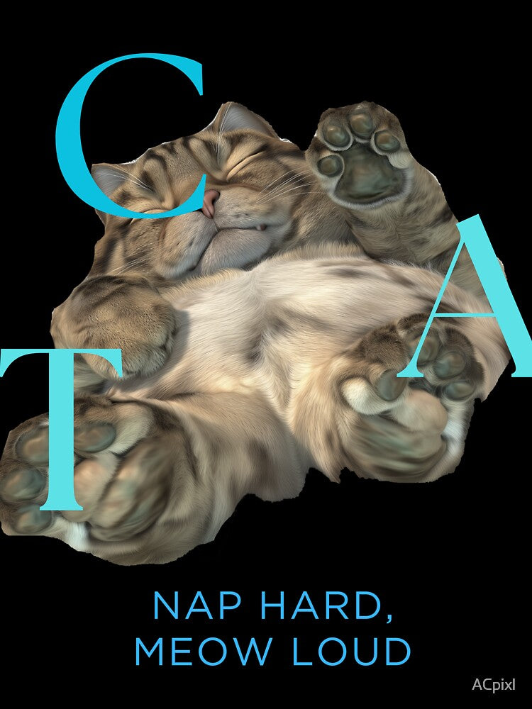 Nap Hard, Meow Loud-Lazy Cat by ACpixl