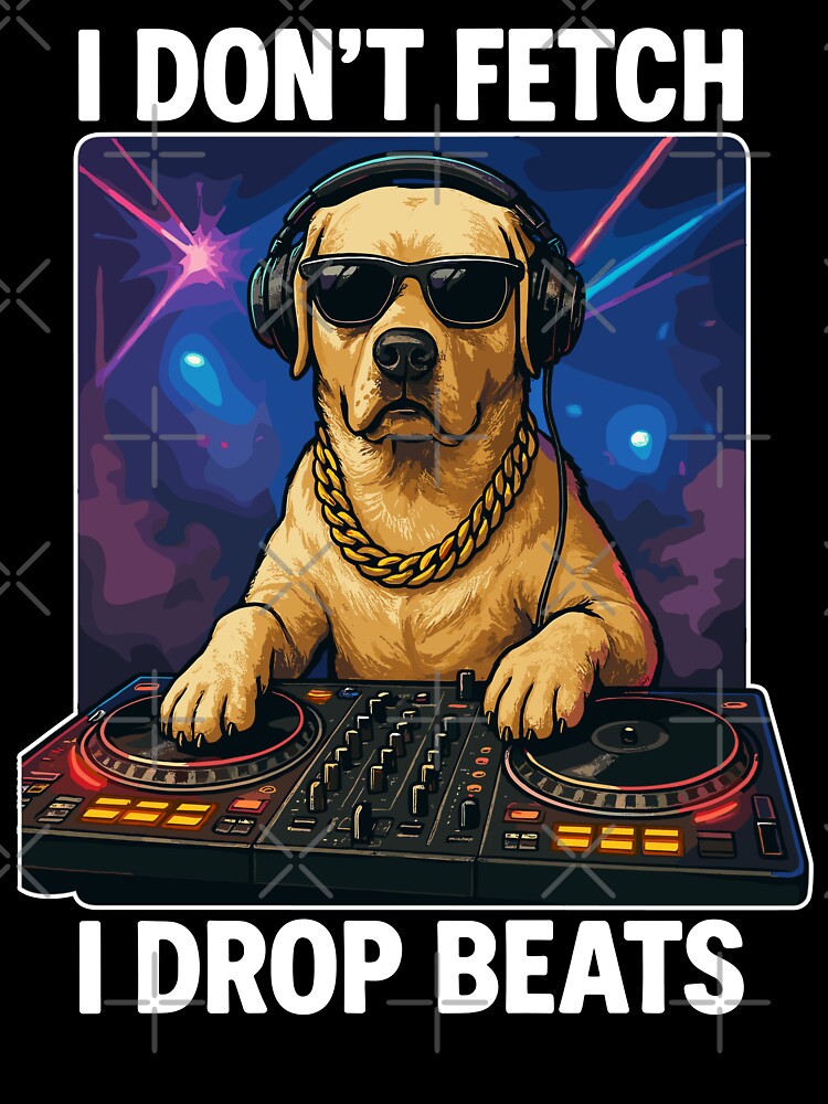 Labrador DJ: I Don't Fetch, I Drop Beats! by Pineapple-Tree T-Shirts, Hoodie, Sweatshirt | BlankRebels.com (Image 3)