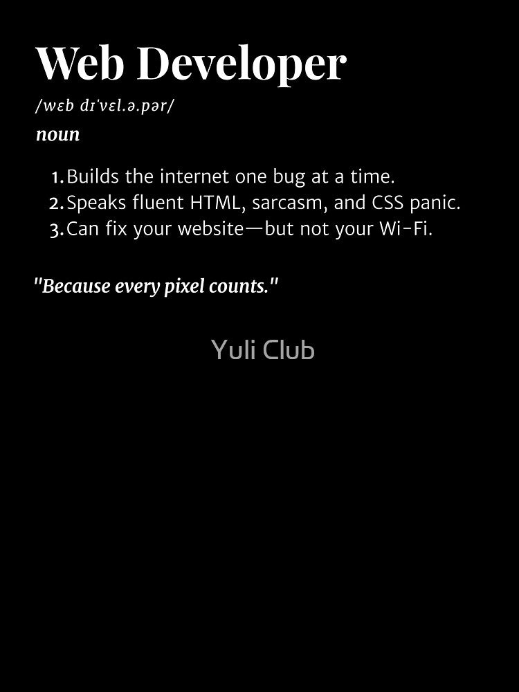 Web Developer Definition | Funny Tech Gift for Coders & Designers by Yuli Club T-Shirts, Hoodie, Sweatshirt (Image 3)