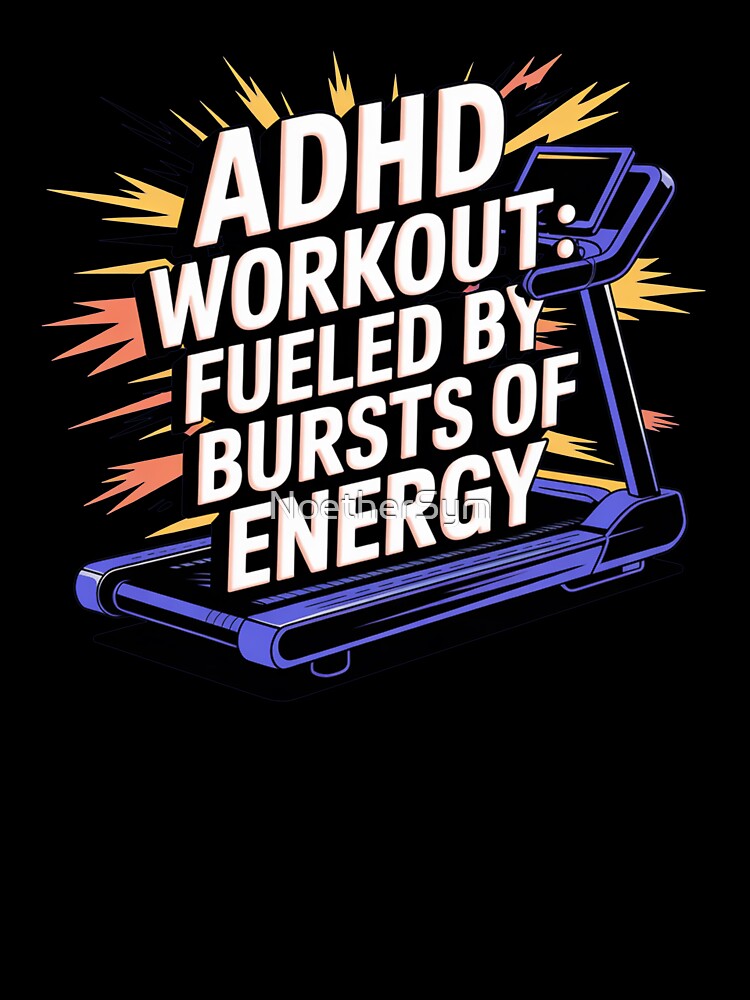 ADHD workout, fueled by bursts of energy, ADHD fitness by NoetherSym T-Shirts, Hoodie, Sweatshirt | BlankRebels.com (Image 3)