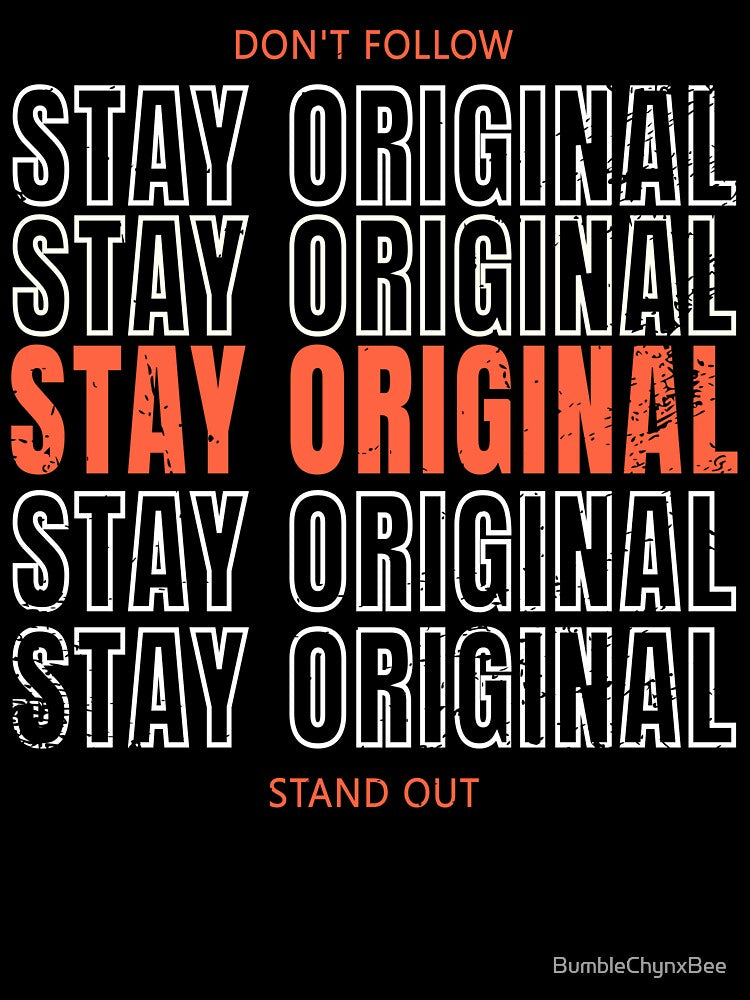 Stay Original by BumbleChynxBee T-Shirts, Hoodie, Sweatshirt | BlankRebels.com (Image 3)