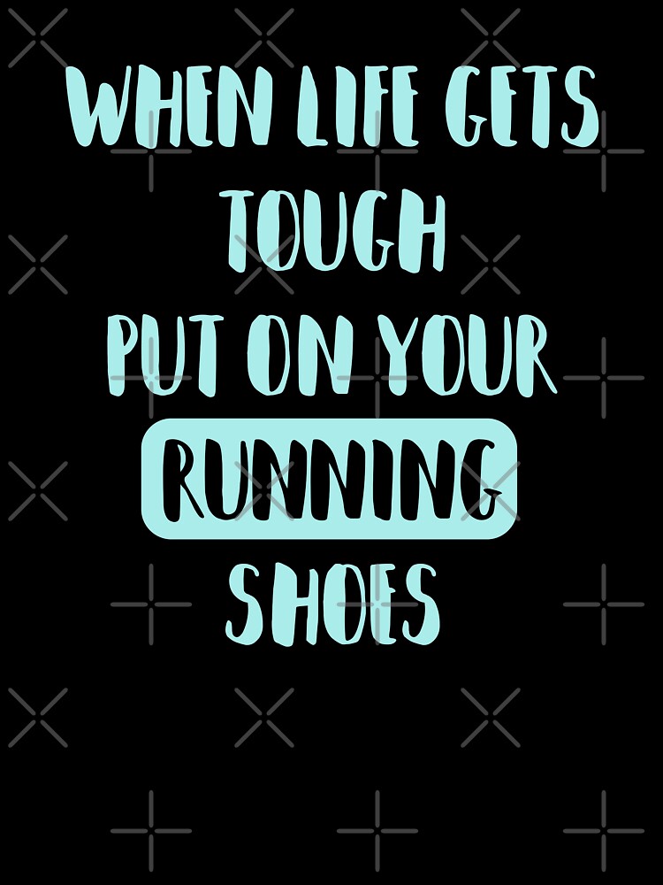 When Life Get's tough, Put On Your Running Shoes by madtoyman T-Shirts, Hoodie, Sweatshirt | BlankRebels.com (Image 3)