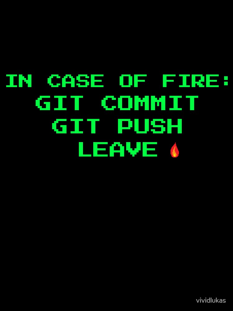 In Case Of Fire Git Commit Git Push Leave - Funny Programmer Coder by vividlukas T-Shirts, Hoodie, Sweatshirt (Image 3)