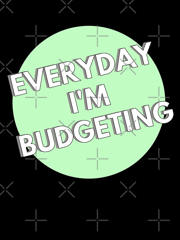 Everyday I'm Budgeting by ThoughtJumble T-Shirts, Hoodie, Sweatshirt | BlankRebels.com (Image 3)