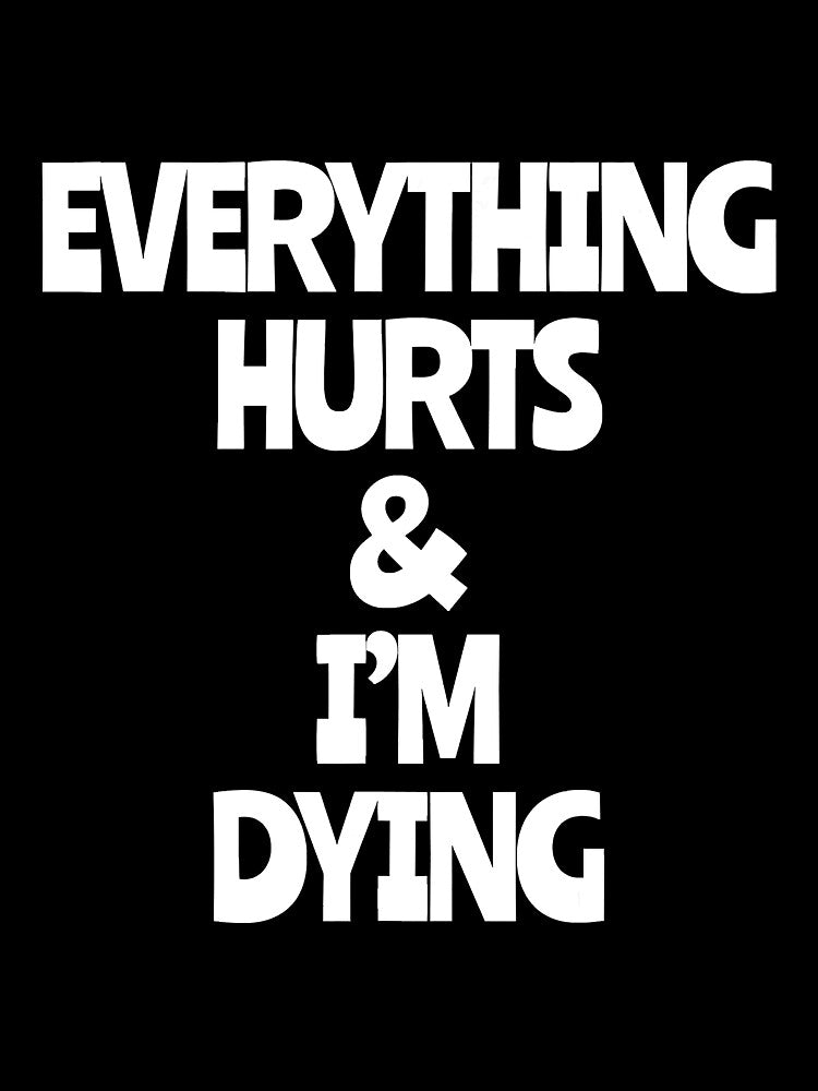Workout Everything Hurts Im Dying by unassertive19 T-Shirts, Hoodie, Sweatshirt | BlankRebels.com (Image 3)