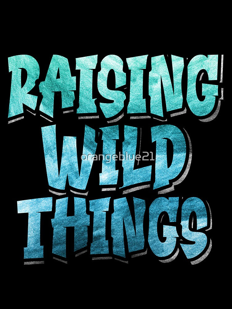 Raising Wild Things, Funny Gift for Mom and Dad by orangeblue21 T-Shirts, Hoodie, Sweatshirt | BlankRebels.com (Image 3)