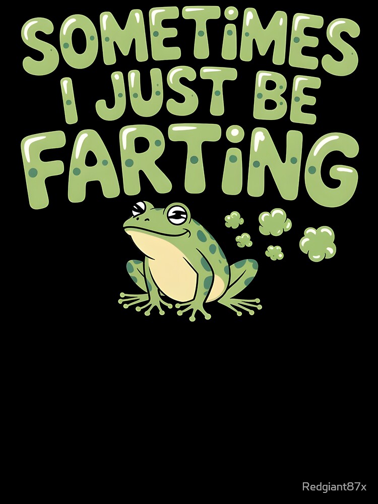 Sometimes I Just Be Farting Funny Vintage Frog – Cute Frog Meme Art by Redgiant87x T-Shirts, Hoodie, Sweatshirt (Image 3)