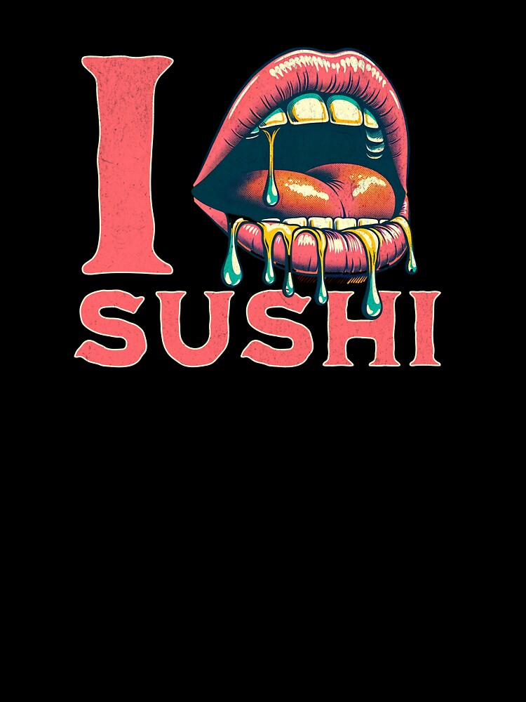 I LOVE SUSHI by Retro-Rebellion T-Shirts, Hoodie, Sweatshirt | BlankRebels.com (Image 3)