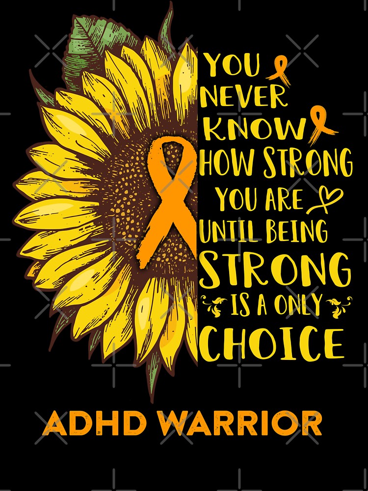 ADHD Warrior You Never Know How Strong You Are Sunflower Lover Gifts by radianen T-Shirts, Hoodie, Sweatshirt (Image 3)