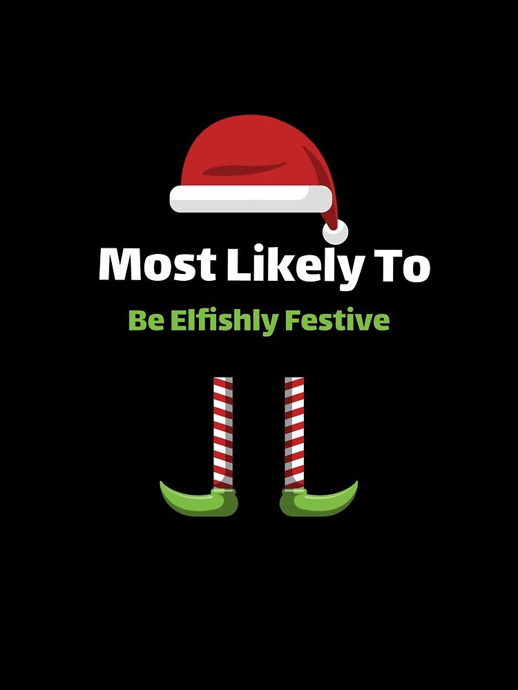 Most Likely to Be Elfishly Festive by ArtitudePrintLb T-Shirts, Hoodie, Sweatshirt | BlankRebels.com (Image 3)
