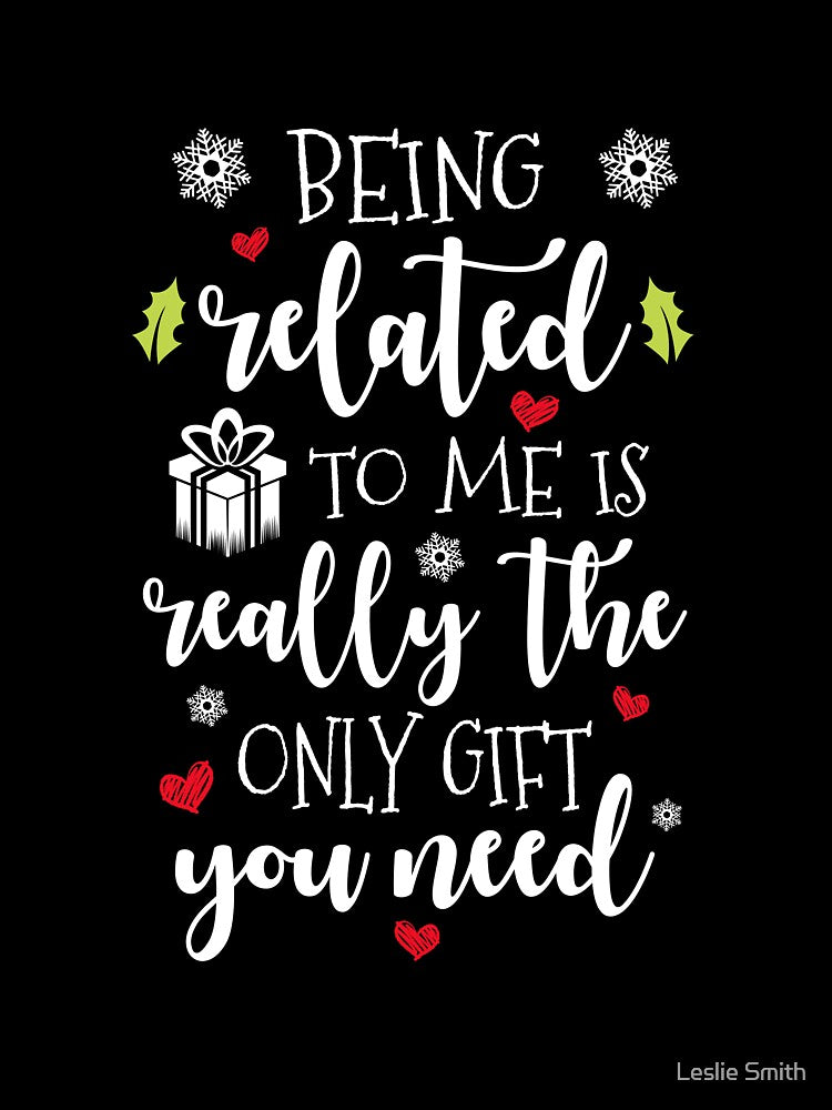 Being Related To Me Is The Only You Need Xmas Pajamas by Leslie Smith T-Shirts, Hoodie, Sweatshirt (Image 3)