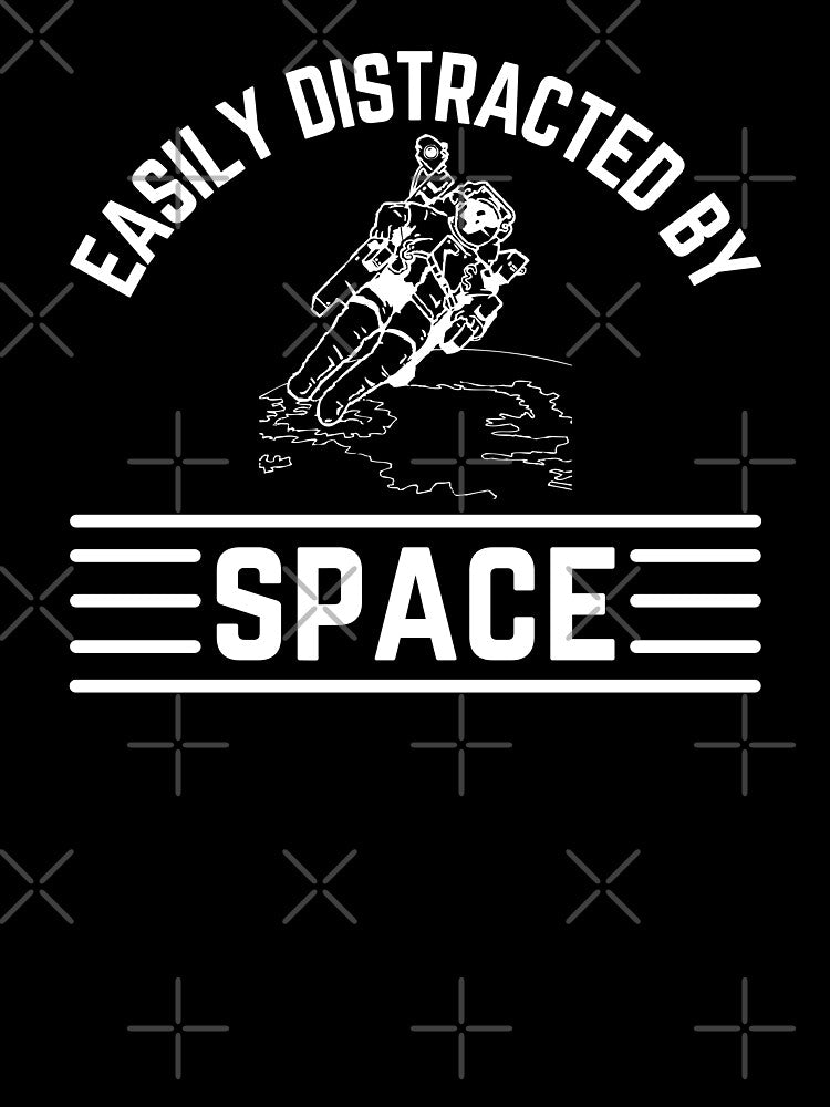 Easily Distracted By Space by CeciLop T-Shirts, Hoodie, Sweatshirt | BlankRebels.com (Image 3)