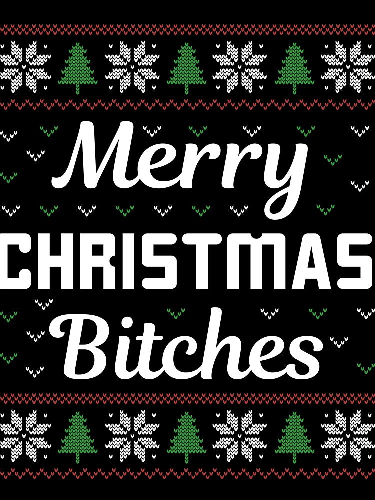 Merry Christmas Bitches Green and Red Ugly Christmas Sweather by RepublicOfFire T-Shirts, Hoodie, Sweatshirt (Image 3)