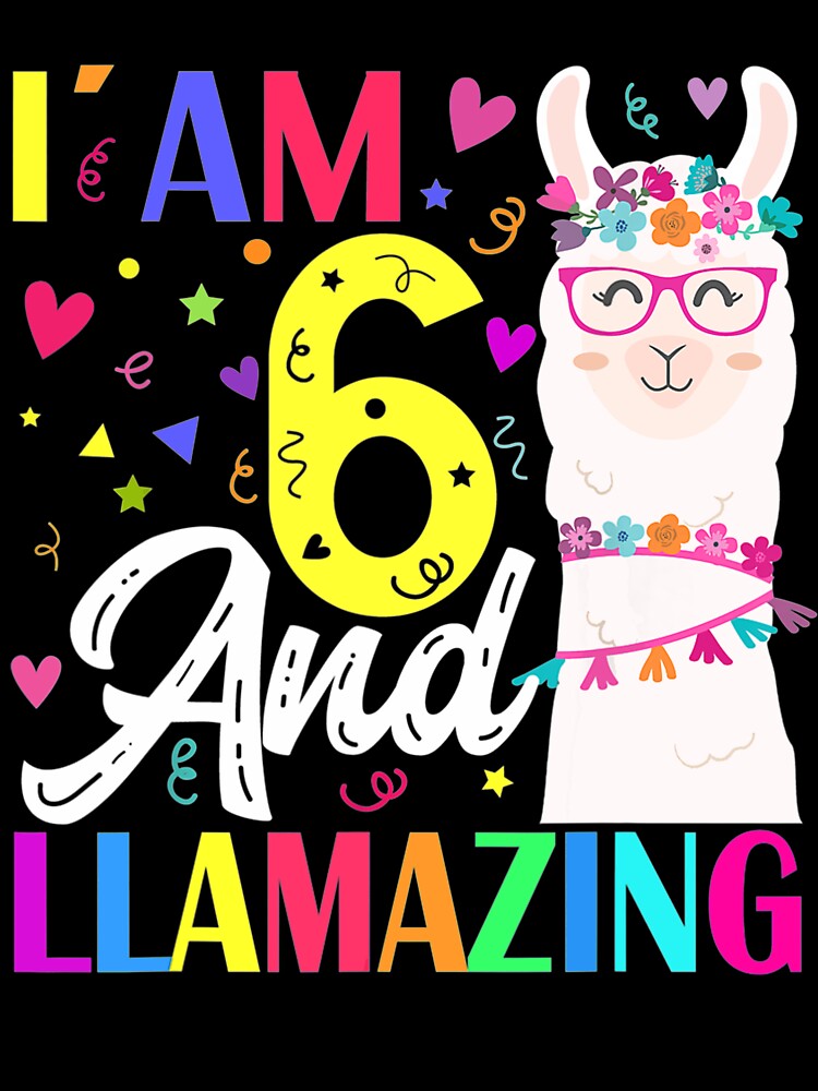I Am 6 Years Old And Llamazing 6th Birthday Llama by whitneyiott9632 T-Shirts, Hoodie, Sweatshirt | BlankRebels.com (Image 3)