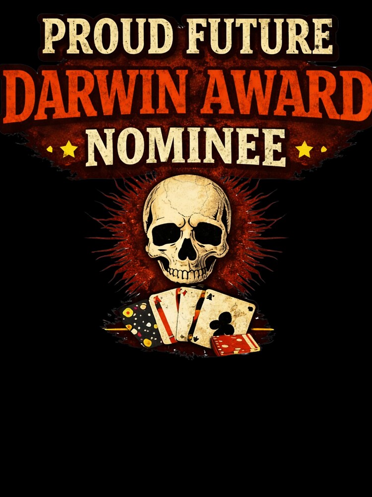 Proud Future Darwin Award Nominee - Dark Humor by WhyNotZuK