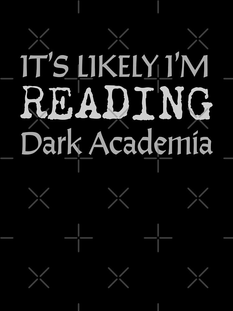 It's Likely I'm Reading Dark Academia by jazzydevil T-Shirts, Hoodie, Sweatshirt | BlankRebels.com (Image 3)