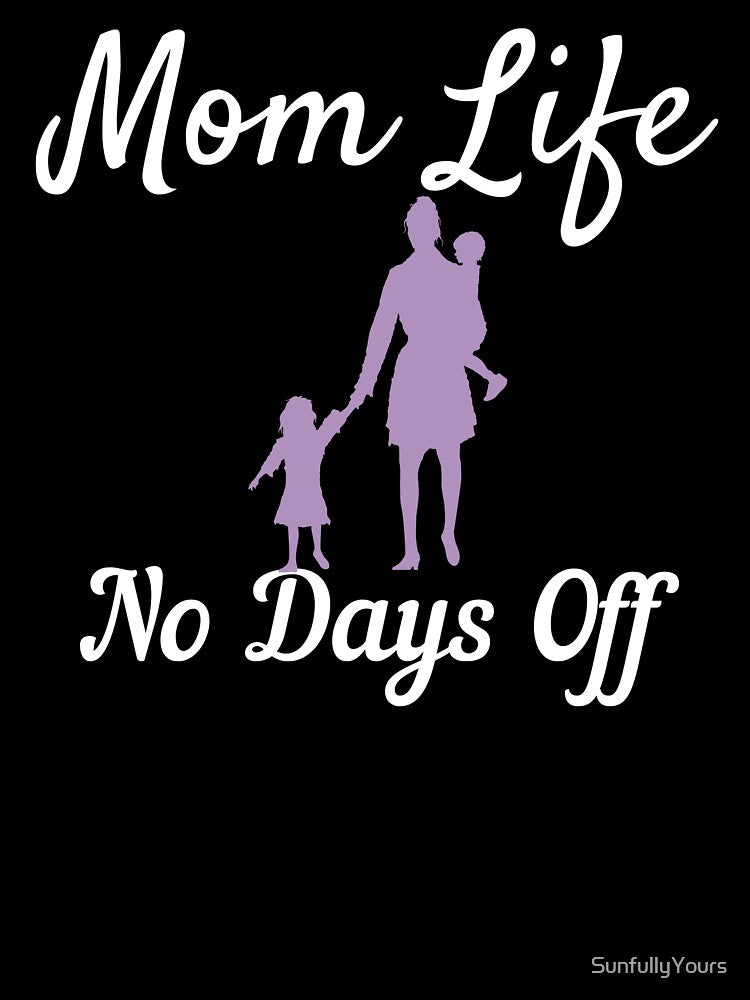 Mom Life No Days Off by SunfullyYours T-Shirts, Hoodie, Sweatshirt | BlankRebels.com (Image 3)