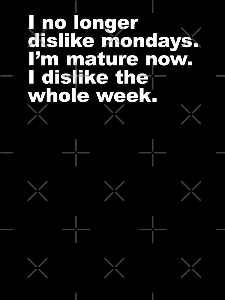 Sarcastic Weekly Woes by SweetLog T-Shirts, Hoodie, Sweatshirt | BlankRebels.com (Image 3)