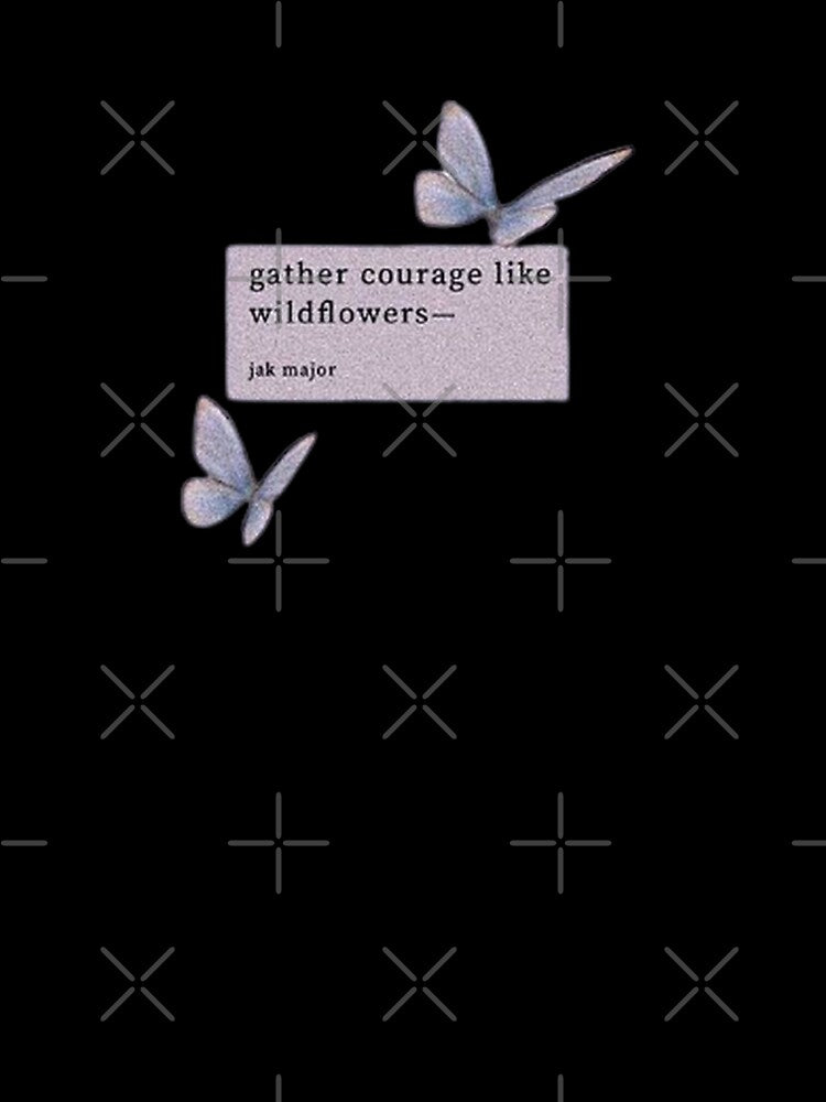 GATHER COURAGE LIKE WILDFLOWERS by SAVAGEwav T-Shirts, Hoodie, Sweatshirt | BlankRebels.com (Image 3)