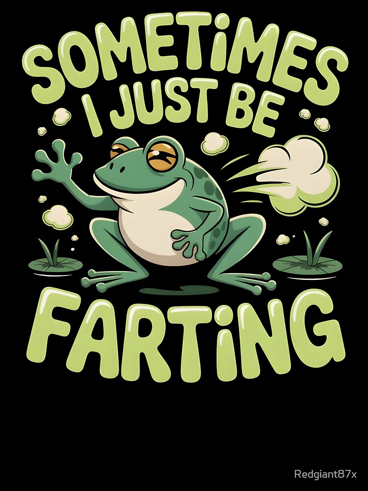 Sometimes I Just Be Farting Funny Vintage Frog – Sarcastic Frog Humor by Redgiant87x T-Shirts, Hoodie, Sweatshirt (Image 3)